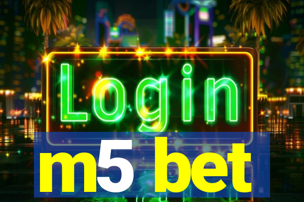 m5 bet